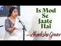 Is Mod Se Jaate Hai A Timeless Tribute To Lata Mangeshkar Kishore Kumar Akanksha Grover