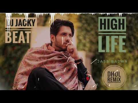 High Life Dhol Remix Jass Bajwa Ft Dj Jacky Beatz Latest Punjabi New Song 2023 Bhangra Mix NextLevel