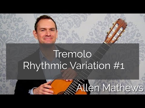 Tremolo Course:  Rhythmic Variation #1/5 for Practice (4/13)