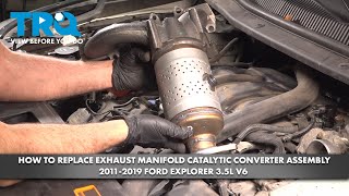 How to Replace Exhaust Manifold Catalytic Converter Assembly 2011-2019 Ford Explorer 3.5L V6