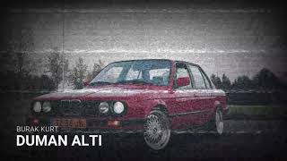Burak Kurt - Duman Altı (prod. by D.N.D)