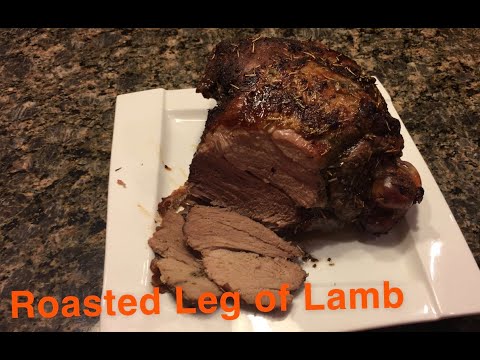 How to Make: Roasted Leg of Lamb