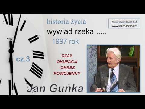 JAN GUŃKA - WYWIAD RZEKA - CZAS OKUPACJI I OKRES POWOJENNY