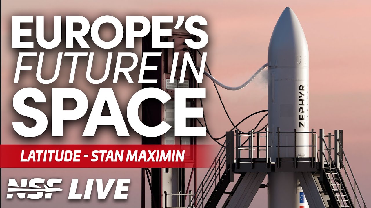Latitude: France's Rocket Startup - NSF Live: Europe's Future in Space