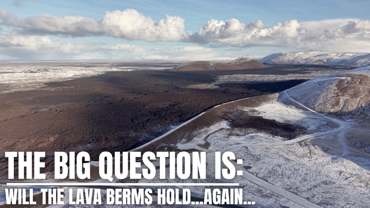Rising Tension While Icelanders Wait For The Next Eruption - Will The Lava Berms Work Again?