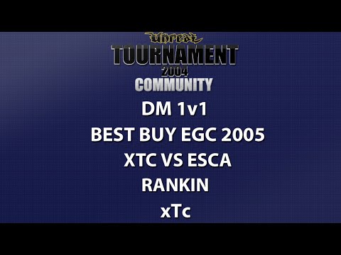 UT2004 DM 1v1 - Best Buy EGC 2005 - xTc vs esca - Rankin - esca
