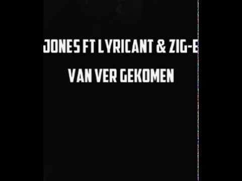 Jones ft Lyricant & ZiG-E - Van ver gekomen( beat by Xzibit).