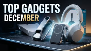 My Top 10 Gadget Picks for December
