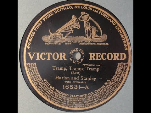 "Tramp! Tramp! Tramp!" Harlan and Stanley, Edison cylinder (1907) George F. Root = Civil War song