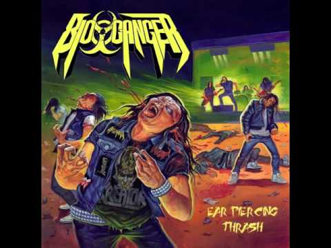 Bio-Cancer - Ear Piercing Thrash [Full Album] 2012