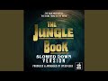 The Bare Necessities From The Jungle Book Slowed Down