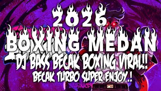 Download lagu DJ BOXING MEDAN FULL BASS TERBARU 2026 !! DJ BOXING MEDAN BECAK TURBO FULL BASS VIRAL mp3