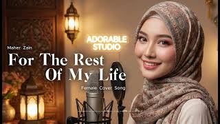 Download lagu FOR THE REST OF MY LIFE - Maher Zain | EMOTIONAL FEMALE COVER SONG mp3 Download lagu FOR THE REST OF MY LIFE - Maher Zain | EMOTIONAL FEMALE COVER SONG mp3