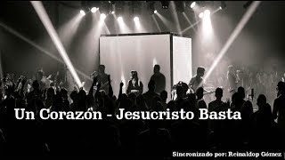 Jesucristo Basta - Un Corazón. Letra. Lyric (Video Lyric)