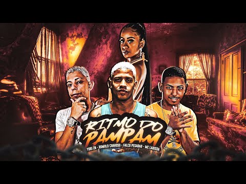 ROMULO CHAVOSO, FALCO PESADÃO, YURI ZN FT. MC LARISSA - RITMO DO PAM PAM ( REMIX BREGA FUNK )
