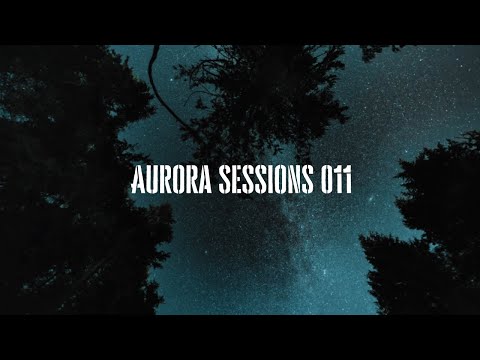 Aurora Sessions 011 | (Deep/Progressive/Chill House Mix)