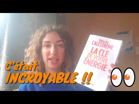 Mon expérience incroyable grâce à "La clé de votre énergie" de Natasha Calestrémé
