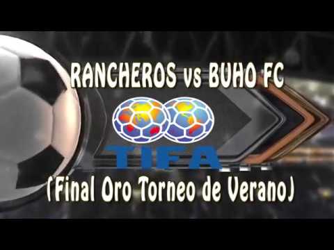 2 RANCHEROS vs BUHO FC 1 (Final Oro Torneo de Verano) 18/02/2018