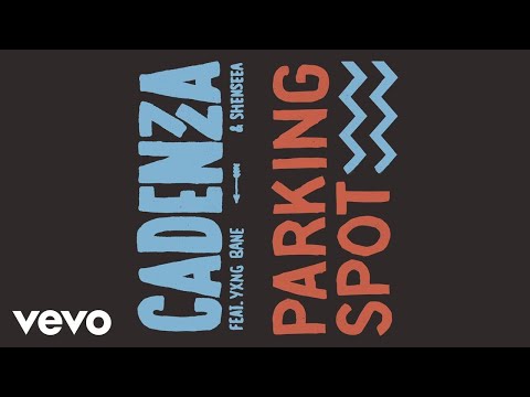 Cadenza, Yxng Bane, Shenseea - Parking Spot (Audio)