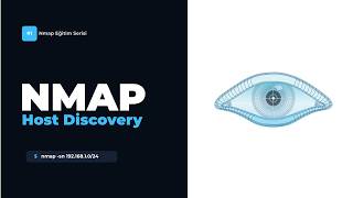 Nmap Serisi #1 - Host Discovery: Ağdaki Cihazları Bulma