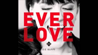 DIE HAPPY EVERLOVE Snippet