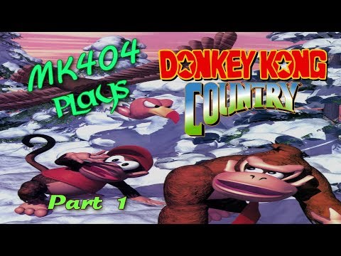 MK404 Plays Donkey Kong Country PT1 - Feature Length[Worlds 1 and 2]