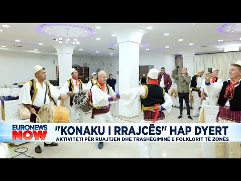 “Konaku i Rrajcës” aktiviteti që ruan trashëgiminë folklorike të zonës