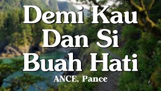 Download lagu Demi Kau Dan Si Buah Hati - ANCE, Pance (Lyrics/Lirik Video) mp3