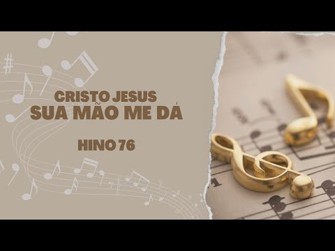 HINO 76 CCB | CRISTO JESUS SUA MÃO ME DÁ 🎺