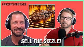 Sell the Sizzle, Not the Steak | Sales Strategies to Win More Sales