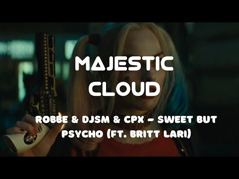 Robbe & DJSM & CPX - Sweet But Psycho (ft. Britt Lari)( LYRICS IN DESCRIPTION ) | Majestic Cloud |