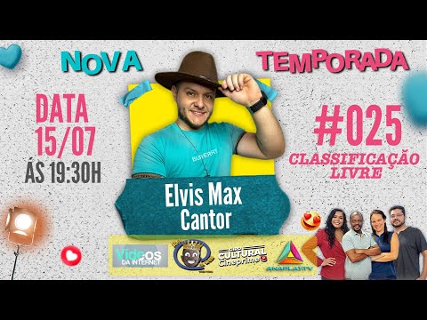 Programa Rei da Web 2025 - Elvis Max - #025