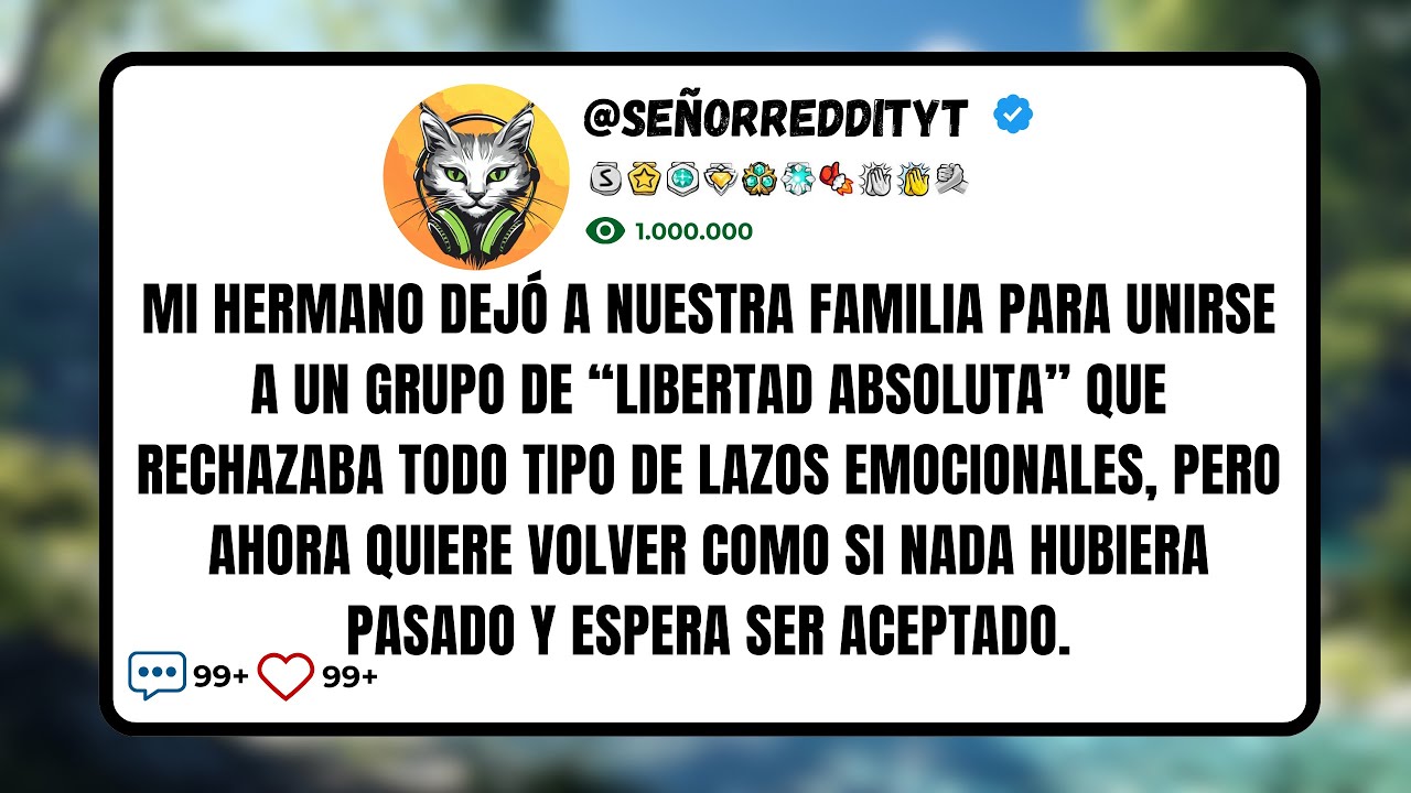 Mi Hermano Dejó a Nuestra Familia Para Unirse a un Grupo de “Libertad Absoluta” Que Rechazaba...