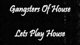 Gangsters Of House - Lets Play House - 1987