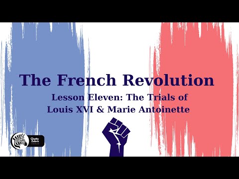 The Trials and executions of Louis XVI and Marie Antoinette