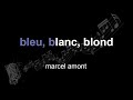 marcel amont | bleu, blanc, blond | lyrics | paroles | letra |