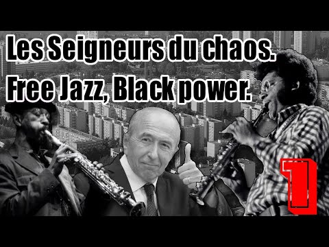 Les Seigneurs du Chaos #1 Free Jazz, Black Power (1)