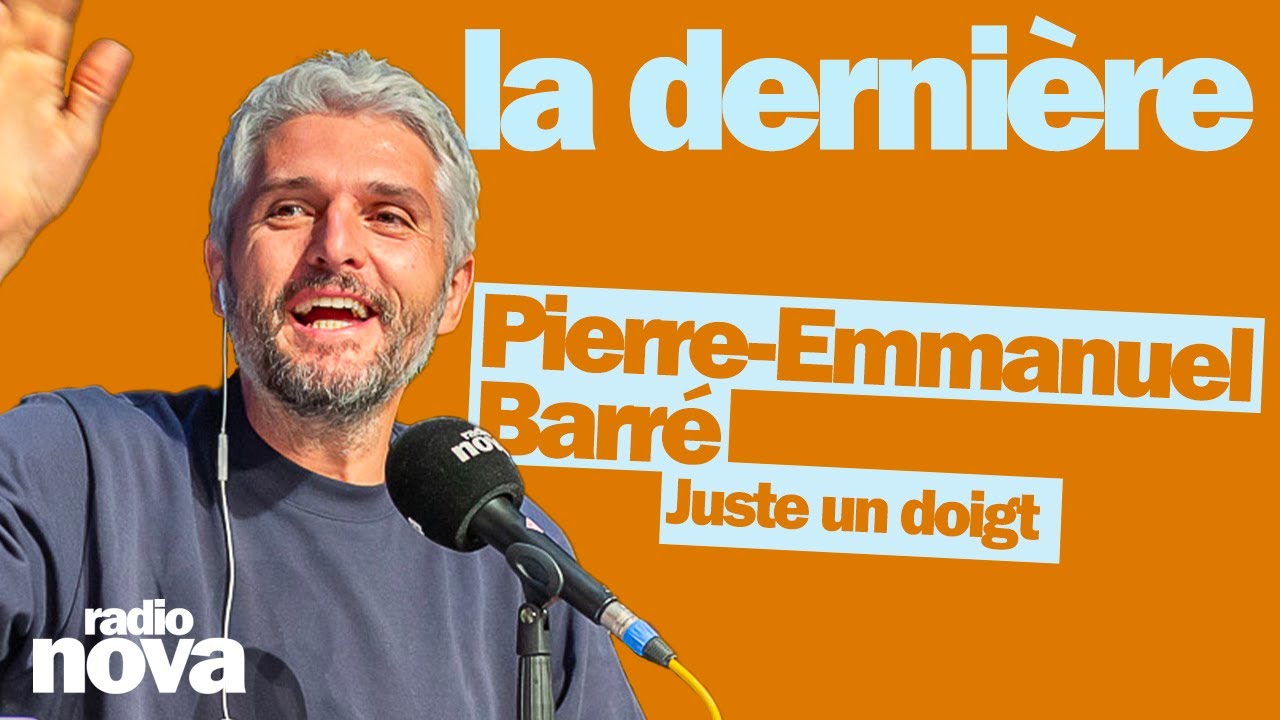Vidéo de Pierre-Emmanuel Barré dans La dernière sur Radio Nova