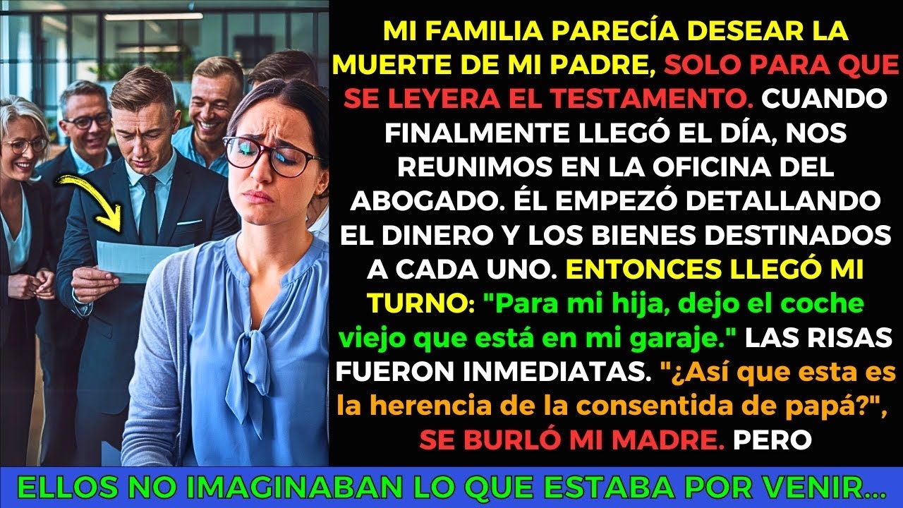 "Para Mi Hija, Dejo el Coche Viejo!" Mi Familia Se Rió Cuando se Leyó el Testamento, Pero...