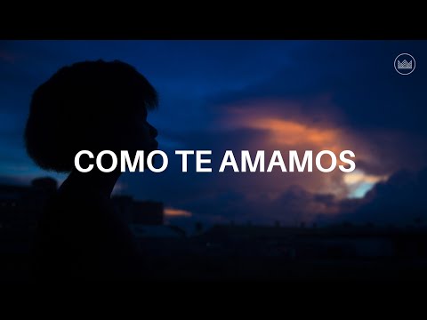 Como Te Amamos - (Karen Espinosa & Johnny Peña) | Maraverick City Música (Letra)