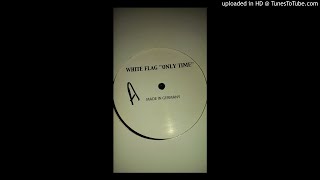White Flag - Only Time (Vocal Mix)