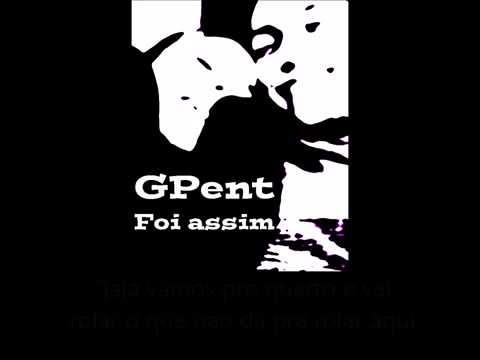 GPent - Foi assim