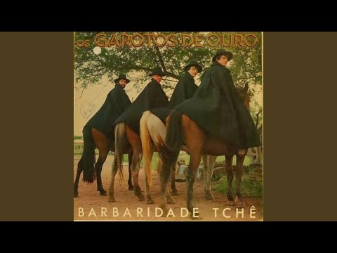 BARBARIDADE TCHÊ - Garotos de Ouro