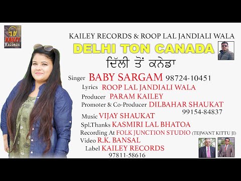 Delhi Ton Canada (ਦਿੱਲੀ ਤੋਂ ਕਨੇਡਾ) - Baby Sargam | PARAM KAILEY. .panjabi song kailey records