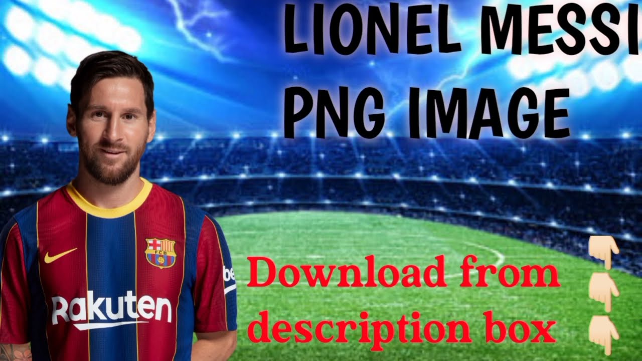 LIONEL MESSI'S PNG IMAGE | IN DESCRIPTION BOX