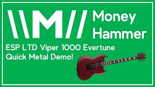 Video thumbnail for ESP LTD Viper 1000 Evertune Guitar: Quick Metal Demo by Money Hammer