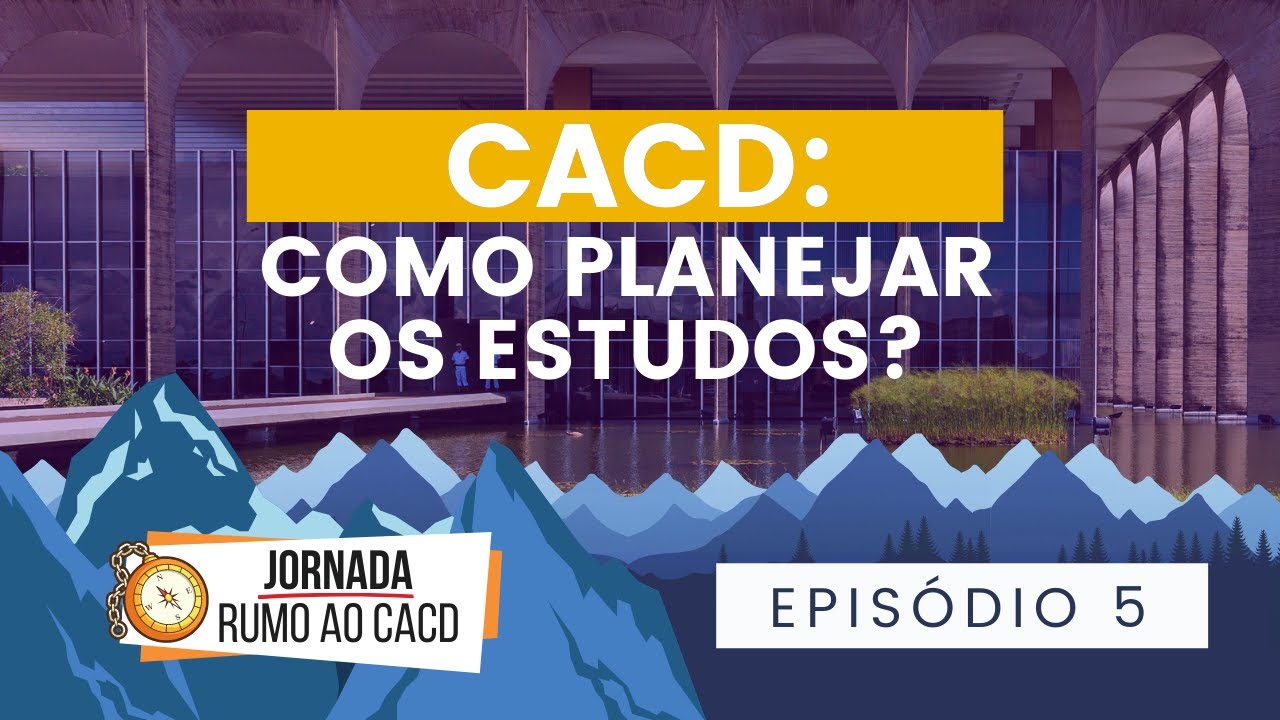 Como planejar os estudos para o CACD [Jornada rumo ao CACD #5]