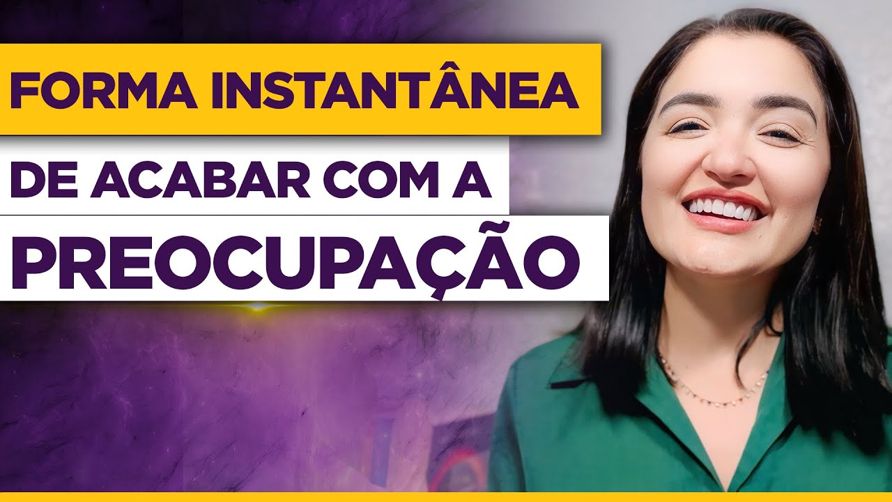 Forma instantânea de acabar com a preocupação