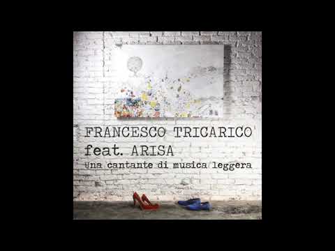 Francesco Tricarico Ft  Arisa   Una cantante di musica leggera Official Audio