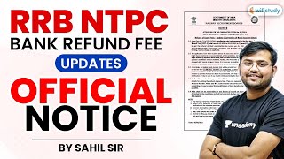 RRB NTPC Official Notice | Bank Refund Fee Updates | wifistudy | Sahil Sir